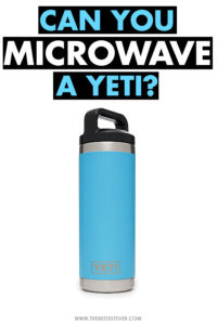 Can You Microwave a Yeti?