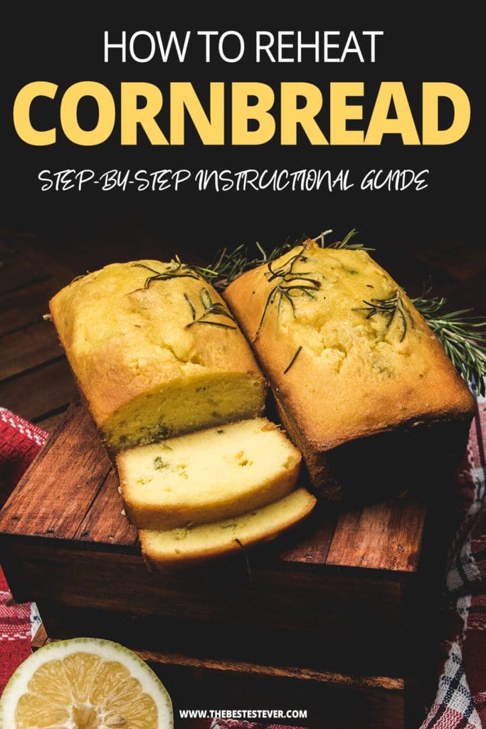 How to Reheat Cornbread So That It Is Mmmhmm Delicious